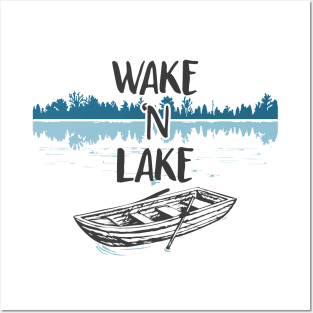 Wake N Lake - lake lover - lake life Posters and Art